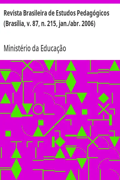Baixar Revista Brasileira de Estudos Pedagógicos (Brasília, v. 87, n. 215, jan./abr. 2006) pdf, epub, mobi, eBook