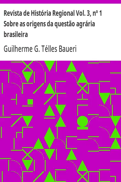 Baixar Revista de História Regional Vol. 3, nº 1 Sobre as origens da questão agrária brasileira pdf, epub, mobi, eBook