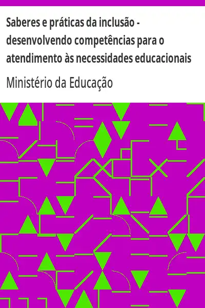Baixar Saberes e práticas da inclusão – desenvolvendo competências para o atendimento às necessidades educacionais de alunos cegos e de alunos com baixa visão pdf, epub, mobi, eBook