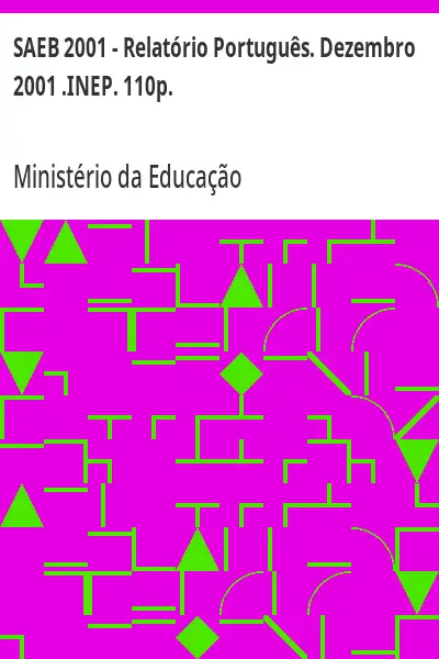Baixar SAEB 2001 – Relatório Português. Dezembro 2001 .INEP. 110p. pdf, epub, mobi, eBook