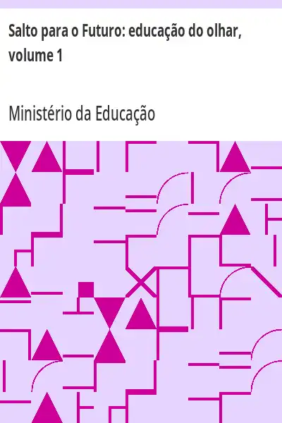 Baixar Salto para o Futuro:  educação do olhar, volume 1 pdf, epub, mobi, eBook