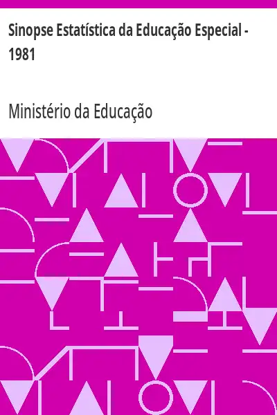 Baixar Sinopse Estatística da Educação Especial – 1981 pdf, epub, mobi, eBook