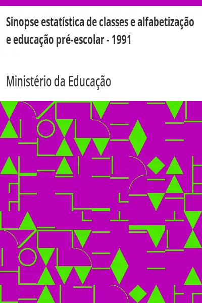 Baixar Sinopse estatística de classes e alfabetização e educação pré–escolar – 1991 pdf, epub, mobi, eBook