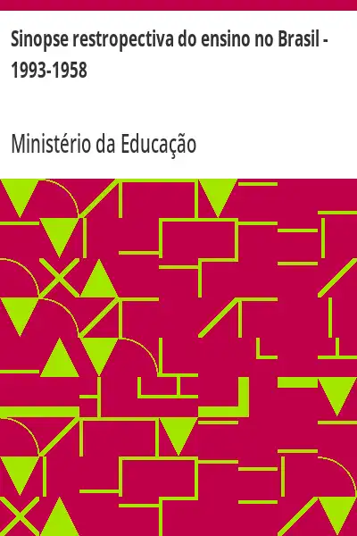 Baixar Sinopse restropectiva do ensino no Brasil – 1993–1958 pdf, epub, mobi, eBook