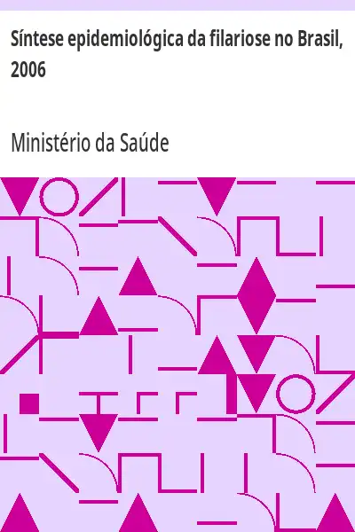 Baixar Síntese epidemiológica da filariose no Brasil, 2006 pdf, epub, mobi, eBook