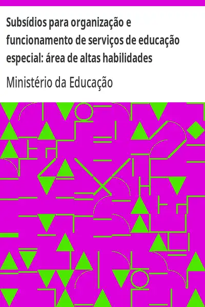 Baixar Subsídios para organização e funcionamento de serviços de educação especial:  área de altas habilidades pdf, epub, mobi, eBook