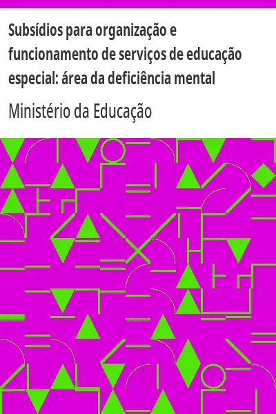 Baixar Subsídios para organização e funcionamento de serviços de educação especial:  área da deficiência mental pdf, epub, mobi, eBook