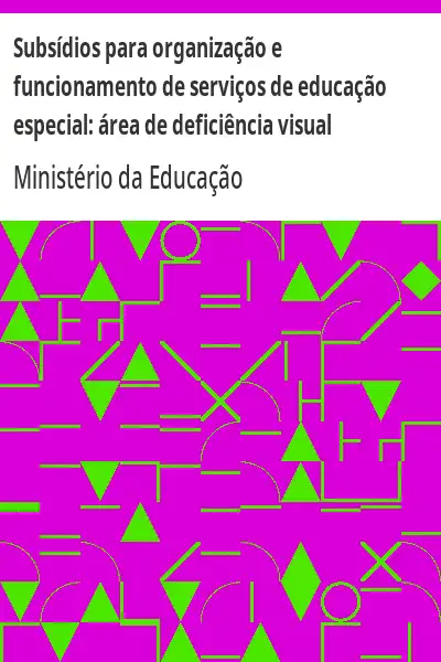 Baixar Subsídios para organização e funcionamento de serviços de educação especial:  área de deficiência visual pdf, epub, mobi, eBook