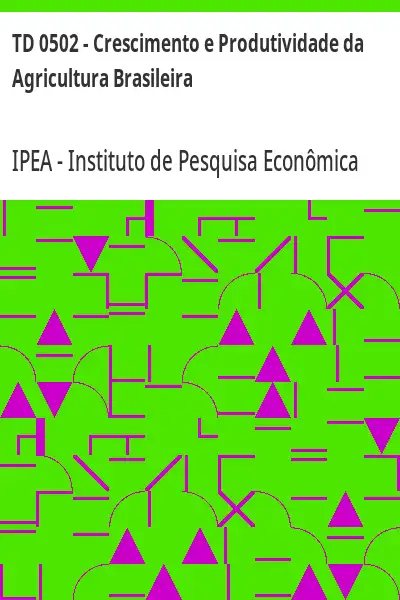 Baixar TD 0502 – Crescimento e Produtividade da Agricultura Brasileira pdf, epub, mobi, eBook