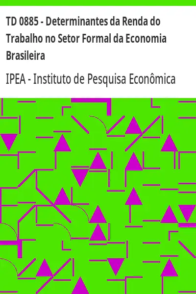 Baixar TD 0885 – Determinantes da Renda do Trabalho no Setor Formal da Economia Brasileira pdf, epub, mobi, eBook