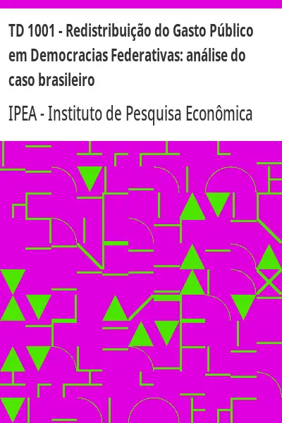 Baixar TD 1001 – Redistribuição do Gasto Público em Democracias Federativas:  análise do caso brasileiro pdf, epub, mobi, eBook