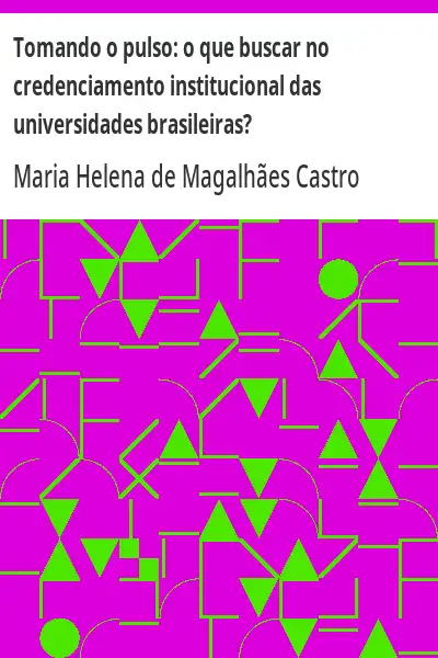Baixar Tomando o pulso:  o que buscar no credenciamento institucional das universidades brasileiras? pdf, epub, mobi, eBook