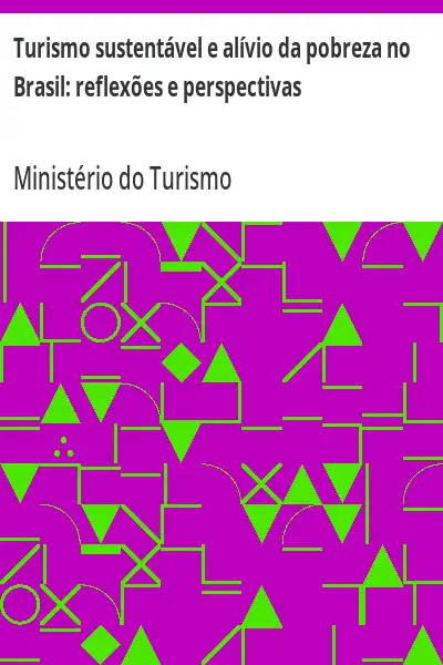 Baixar Turismo sustentável e alívio da pobreza no Brasil:  reflexões e perspectivas pdf, epub, mobi, eBook