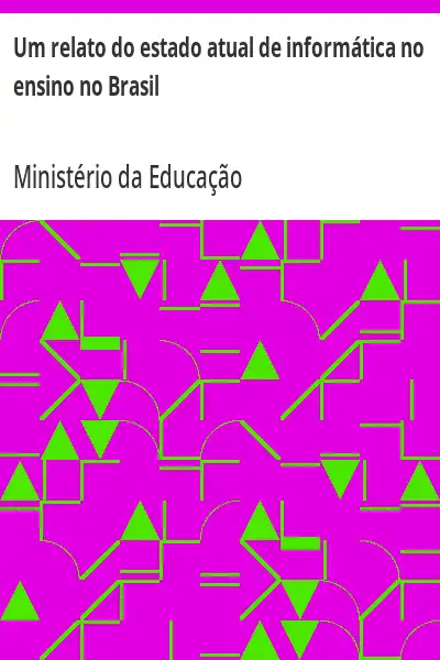 Baixar Um relato do estado atual de informática no ensino no Brasil pdf, epub, mobi, eBook