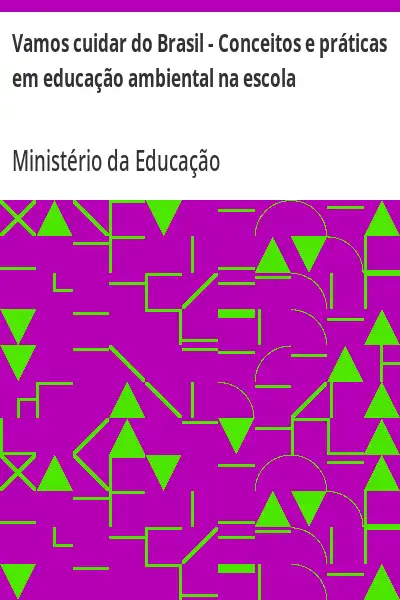 Baixar Vamos cuidar do Brasil – Conceitos e práticas em educação ambiental na escola pdf, epub, mobi, eBook