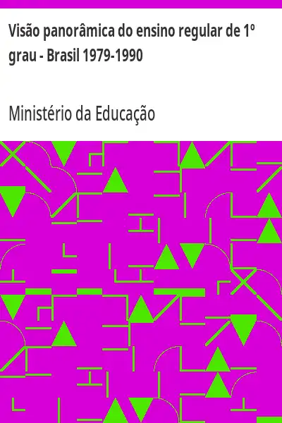 Baixar Visão panorâmica do ensino regular de 1º grau – Brasil 1979–1990 pdf, epub, mobi, eBook