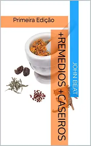 Baixar +Remedios +Caseiros: Primeira Edição (+Remédios +Caseiros Livro 1) pdf, epub, mobi, eBook