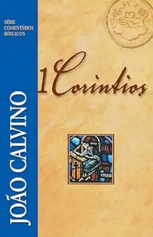1 Coríntios (Série Comentários Bíblicos) – João Calvino