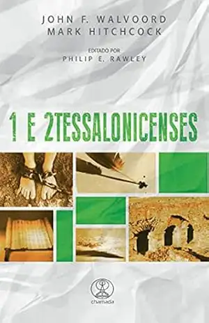 1 e 2Tessalonicenses – John F. Walvoord 1 e 2Tessalonicenses – John F. Walvoord