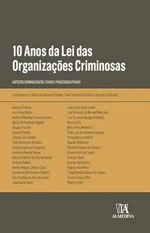 10 Anos da Lei das Organizações Criminosas: aspectos criminológicos, penais e processuais penais (Obras Coletivas) – Fábio Ramazzini Bechara