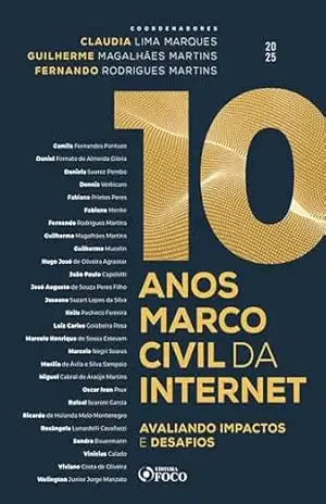 10 ANOS MARCO CIVIL DA INTERNET: AVALIANDO IMPACTOS E DESAFIOS – CLAUDIA LIMA MARQUES