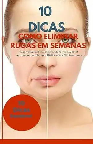 10 DICAS COMO ELIMINAR RUGAS EM SEMANAS: Você vai aprender a eliminar de forma saudável sem cair na agunha com 10 dicas para Eliminar rugas - Carla Fabiana 10 DICAS COMO ELIMINAR RUGAS EM SEMANAS: Você vai aprender a eliminar de forma saudável sem cair na agunha com 10 dicas para Eliminar rugas - Carla Fabiana
