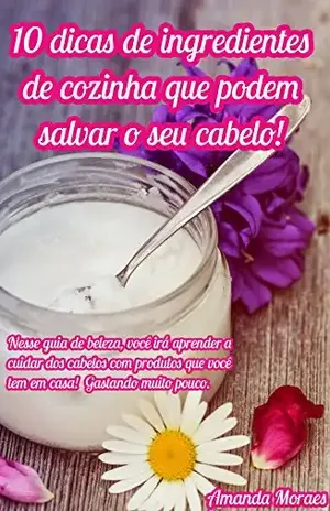 10 Dicas de ingredientes de cozinha que podem salvar o seu cabelo! - Amanda  Moraes