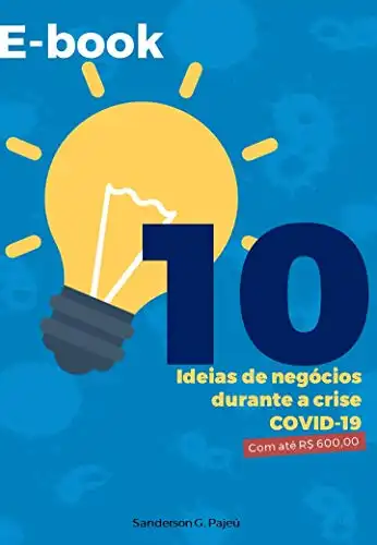 Baixar 10 Ideias de Negócios durante a crise COVID–19: Investindo até R$ 600,00 (Começando a Empreender Livro 1) pdf, epub, mobi, eBook