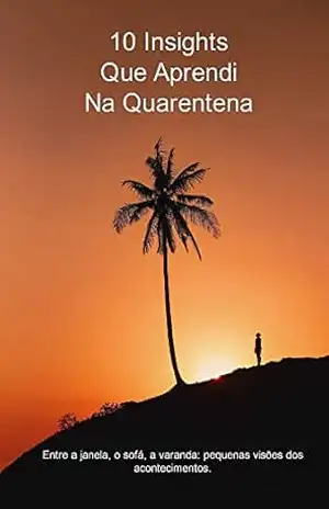 10 INSIGHTS QUE APRENDI NA QUARENTENA: Entre a janela, o sofá, a varanda: pequenas visões dos acontecimentos – Arthur Junk 10 INSIGHTS QUE APRENDI NA QUARENTENA: Entre a janela, o sofá, a varanda: pequenas visões dos acontecimentos – Arthur Junk