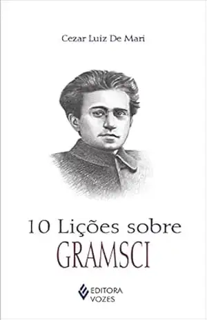 Capa do livro 10 lições sobre Gramsci - Cezar Luiz De Mari