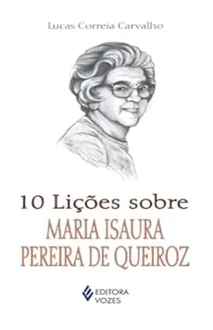 Capa do livro 10 lições sobre Maria Isaura Pereira de Queiroz - Lucas Correia Carvalho