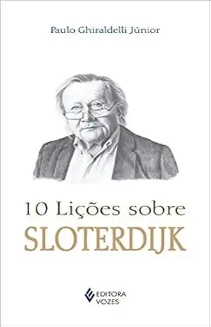 10 lições sobre Sloterdijk – Paulo Ghiraldelli Júnior