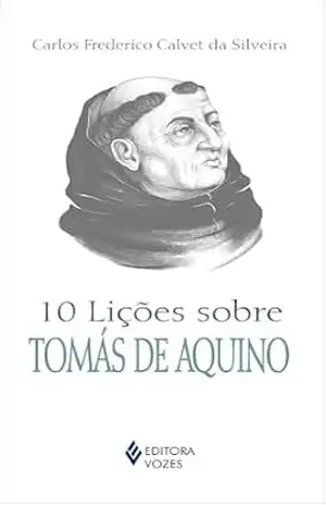 Capa do livro 10 lições sobre Tomás de Aquino - Carlos Frederico Calvet da Silveira