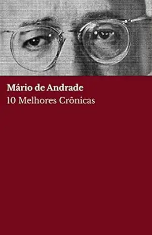 10 Melhores Crônicas – Mário de Andrade – Mário de Andrade