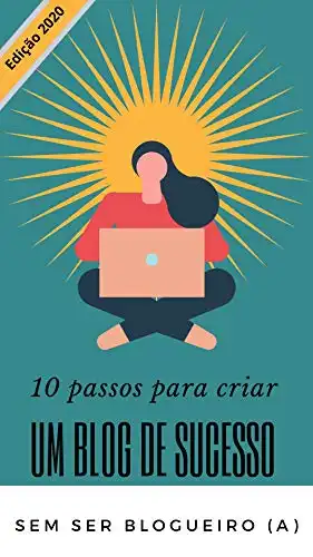 Baixar 10 passos para criar um blog de sucesso – Sem ser blogueiro (a) pdf, epub, mobi, eBook