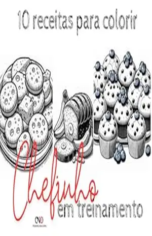 Capa do livro 10 receitas para colorir: Chefinho em treinamento: Brincando colorir e comer de forma saudável. (As Aventuras do CNOzinho o chefinho de cozinha! Livro 1) - Cno  Inteligência Educacional