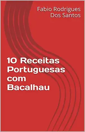 Capa do livro 10 Receitas Portuguesas com Bacalhau - Fabio Rodrigues Dos Santos