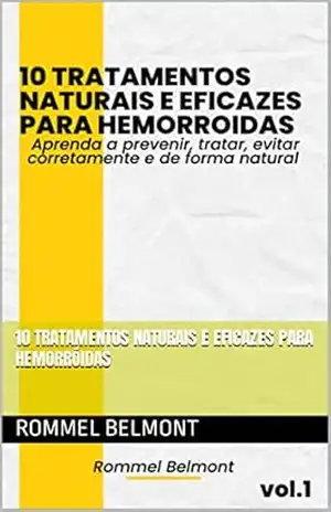 10 Tratamentos Naturais e Eficazes para Hemorróidas – Rommel Belmont 10 Tratamentos Naturais e Eficazes para Hemorróidas – Rommel Belmont