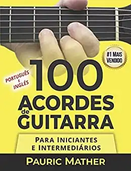 Baixar 100 Acordes De Guitarra: Para Iniciantes e Intermedios pdf, epub, mobi, eBook