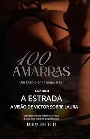 100 amarras: A estrada: A visão de Victor sobre Laura – Laura Neffer