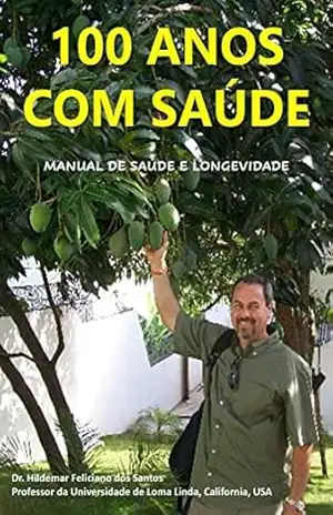 Capa do livro 100 Anos Com Saude: Manual de Saude e Longevidade - Hildemar Feliciano dos Santos
