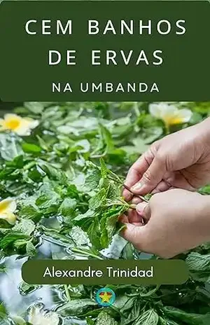 100 Banhos de Ervas na Umbanda – Alexandre Trinidad