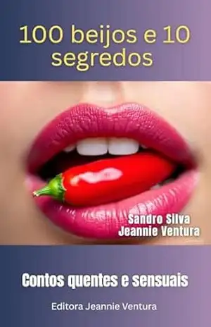 100 beijos e 10 segredos – Sandro  Silva