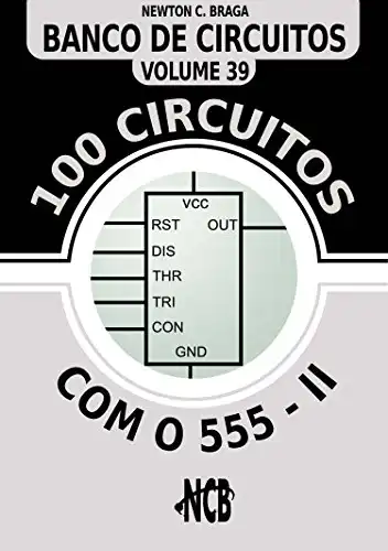 Baixar 100 Circuitos com 555 – II (Banco de Circuitos Livro 39) pdf, epub, mobi, eBook