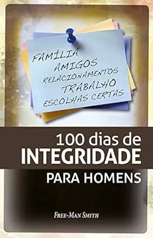 100 Dias de Integridade para Homens – Smith Freeman