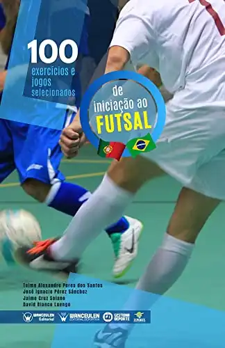 Baixar 100 exercicios e jogos selecionados para a iniciação ao futsal pdf, epub, mobi, eBook