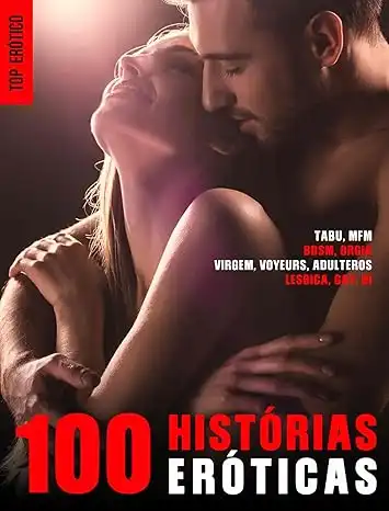 Baixar 100 histórias eróticas: A melhor compilação de contos eróticos pdf, epub, mobi, eBook