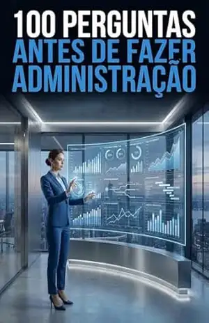 100 Perguntas Antes de Fazer Administração: Ter várias opções não significa estar no caminho certo. – V.A. Dynamics
