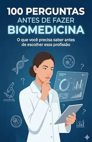 100 Perguntas Antes de Fazer Biomedicina: O guia direto e sem romantização que vai revelar se Biomedicina é realmente para você – V.A. Dynamics
