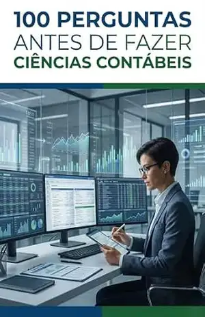 100 Perguntas Antes de Fazer Ciências Contábeis: Estabilidade não sustenta uma escolha errada – V.A. Dynamics 100 Perguntas Antes de Fazer Ciências Contábeis: Estabilidade não sustenta uma escolha errada – V.A. Dynamics